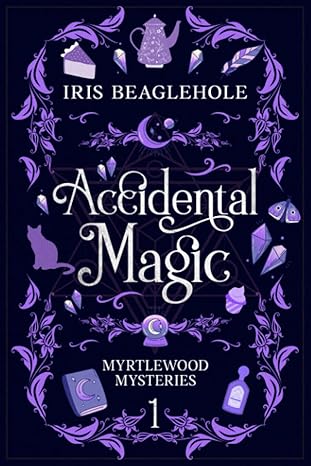 Accidental Magic Myrtlewood Mysteries Vol.1