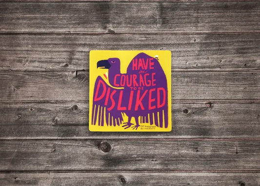 Have the Courage to be Disliked Sticker